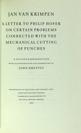 A letter to Philip Hofer on certain problems connected with the mechanical cutting of punches. A facsimile reproduction. With an introduction and commentary by John Dreyfus