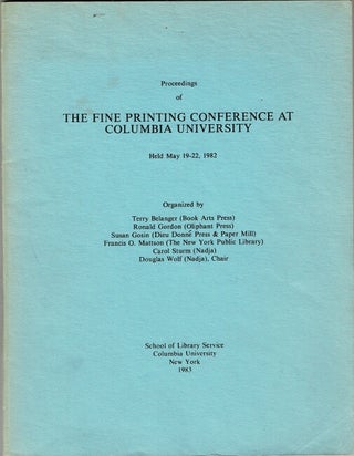 Item #61863 Proceedings of the fine printing conference at Columbia University. Terry Belanger