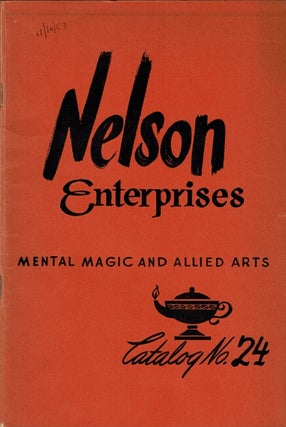 Item #61867 Nelson Enterprises mental magic and allied arts catalog no. 24 [cover title]. Nelson...