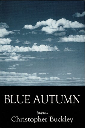 Item #61892 Blue autumn. Christopher Buckley