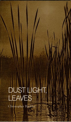Item #61893 Dust light, leaves. Christopher Buckley