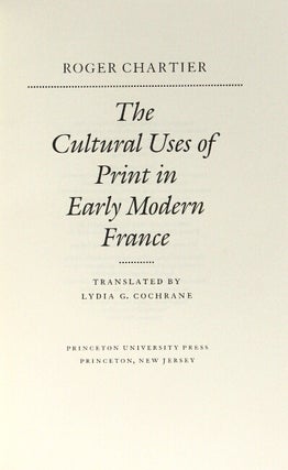 The cultural uses of print in early modern France. Translated by Lydia G. Cochrane