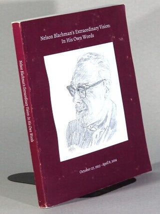 Item #62081 Nelson Blachman's extraordinary vision: in his own words
