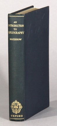 Item #62098 An introduction to bibliography for literary students. Ronald B. McKerrow