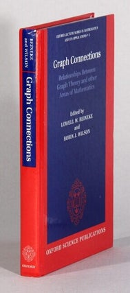 Item #62116 Graph connections. Relationships between graph theory and other areas of mathematics....
