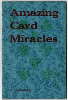 Item #62168 Amazing card miracles by Mahendra, the Mystic ... including patter used by Mahendra...