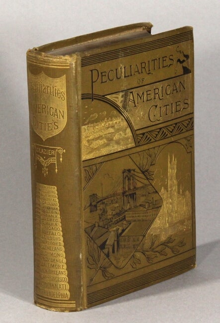 Item #62202 Peculiarities of American cities. Willard W. Glazier, Capt.