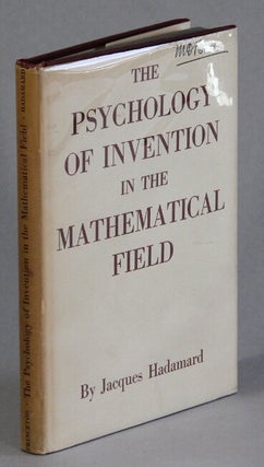 Item #62235 The psychology of invention in the mathematical field. Jacques Hadamard