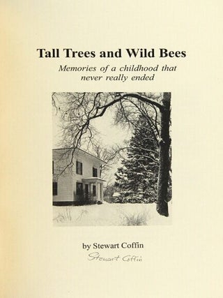 Tall trees and wild bees. Memories of a childhood that never really ended