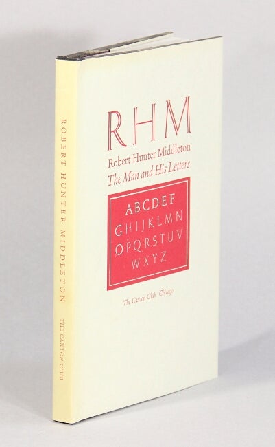 Item #62238 RHM Robert Hunter Middleton, the man and his letters. Eight essays on his life and career. Bruce Beck, Bruce Young.