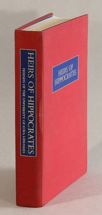 Item #62265 Heirs of Hippocrates: The development of medicine in a catalogue of historic books in...