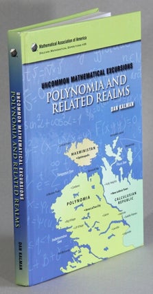 Item #62274 Uncommon mathematical excursions. Polynomia and related realms. Dan Kalman