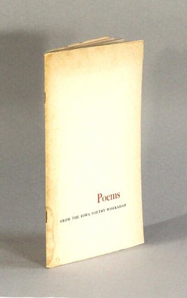 Item #62298 Poems from the Iowa Poetry Workshop. With a foreword by Paul Engle. Paul Engle