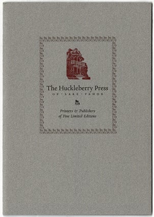 Item #62336 The Huckleberry Press of Lake Tahoe. Printers and publishers of fine limited editions...
