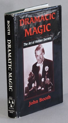 Item #62370 Dramatic magic. The art of hidden secrets. Exploring aspects of tricks, magicians,...