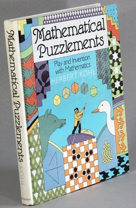 Item #62395 Mathematical puzzlements. Play and invention with mathematics. Herbert Kohl
