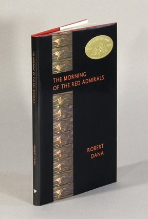 Item #62424 The morning of the red admirals. Robert Dana
