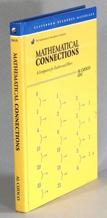Item #62490 Mathematical connections. A companion for teachers and other. Al Cuoco
