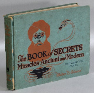 Item #62495 The book of secrets. Miracles ancient and modern with added chapters on easy magic...