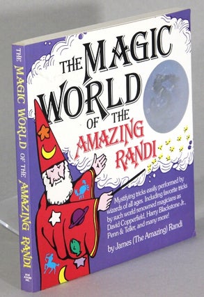Item #62514 The magic world of the amazing Randi. James Randi