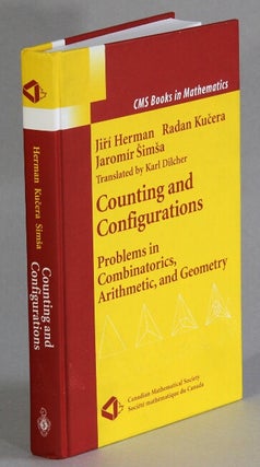 Item #62518 Counting and configurations: problems in combintorics, arithmetic, and geometry. Jiri...