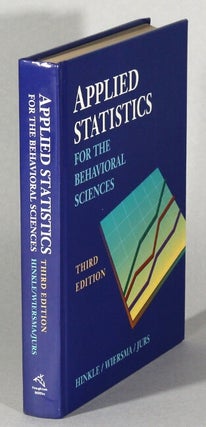 Item #62547 Applied statistics for the behavioral sciences. Third edition. Dennis E. Hinckle,...