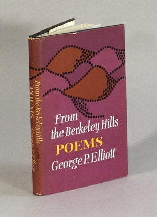 Item #62614 From the Berkeley Hills. George P. Elliott