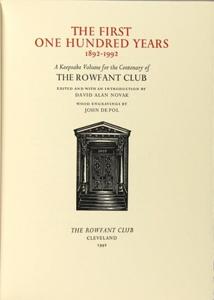 The first one hundred years, 1892-1992. A keepsake volume for the centenary of the Rowfant Club. Wood engravings by John DePol