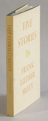 Item #62685 Five stories. Frank Luther Mott