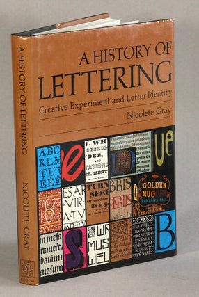 Item #62704 A history of lettering. Creative experiment and letter identity. Nicolete Gray