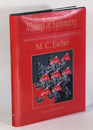 Item #62727 Visions of symmetry. Notebooks, periodic drawings, and related work of M. C. Escher....