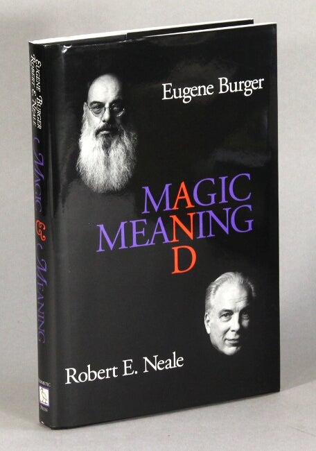 Item #62756 Magic & meaning. Eugene Burger, Robert E. Neale.