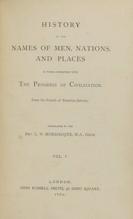 History of the names of men, nations, and places in their connection with the progress of civilization. From the Frenchof "Eusebius Salverte"