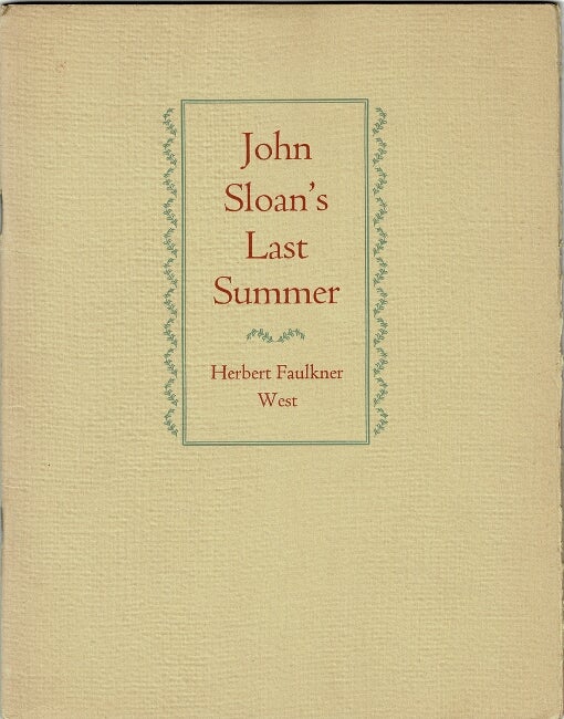 Item #62773 John Sloan's last summer. Herbert Faulkner West.