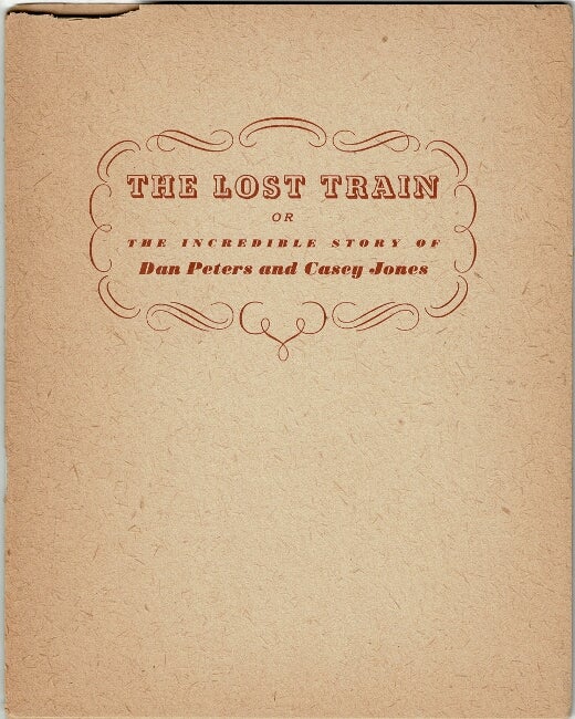 Item #62782 The lost train or the incredible story of Dan Peters and Casey Jones. Wilbur Schramm.