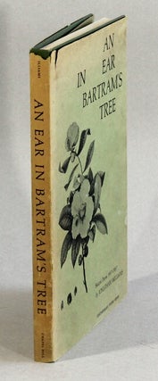 Item #62798 An ear in Bartram's tree. Selected poems 1957-1967 ... Introduction by Guy Davenport....