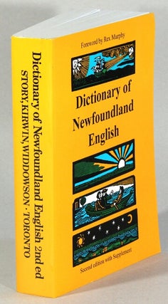 Item #62800 Dictionary of newfoundland English second edition with supplement. G. M Story, W. J....