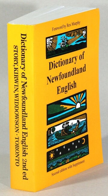 Item #62800 Dictionary of newfoundland English second edition with supplement. G. M Story, W. J. Kirwin, J. D. A. Widdowson.