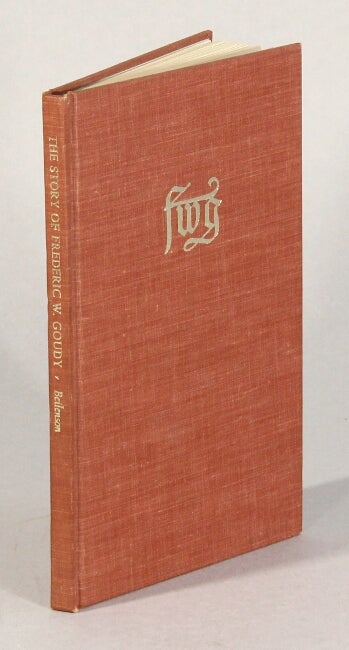 Item #62812 The Story of Frederic W. Goudy. Peter Beilenson.