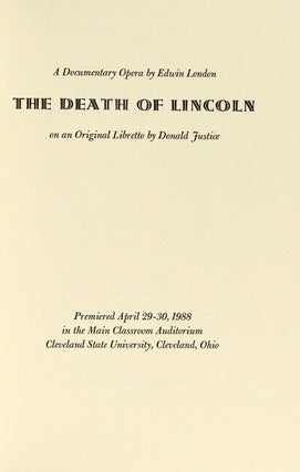 The death of Lincoln. A documentary opera by Edwin London on an original libertto by Donald Justice