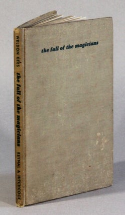 Item #62890 The fall of the magicians. Weldon Kees