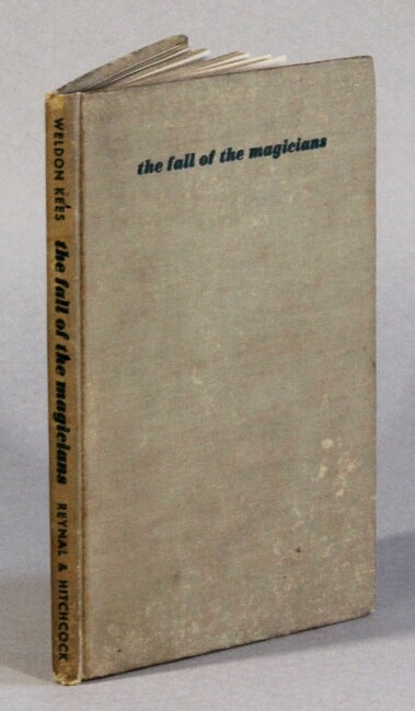 Item #62890 The fall of the magicians. Weldon Kees.