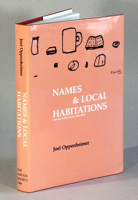 Item #62893 Names & local habitations (selected earlier poems 1951-1972). Accolade by Hayden Carruth and introduction by William Corbett. Joel Oppenheimer.