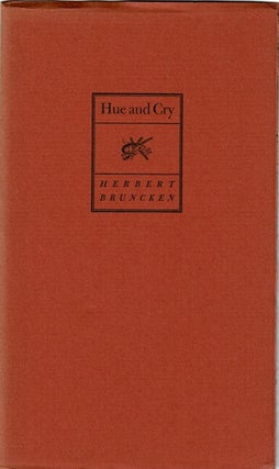 Item #62926 Hue and cry. Herbert Bruncken
