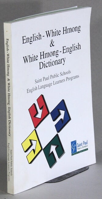 Item #63038 English - White Hmong and White Hmong - English dictionary [cover title]. Mark Thompson, Txongpao Lee.