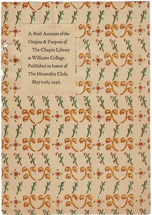 Item #63043 A brief account of the origins and purpose of The Chapin Library at Williams College....