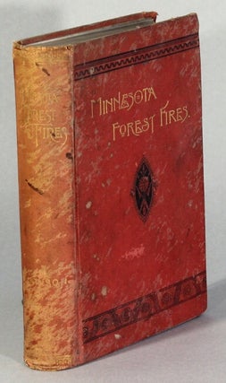 Item #63045 Memorials of the Minnesota forest fires in the year 1894 with a chapter on the forest...