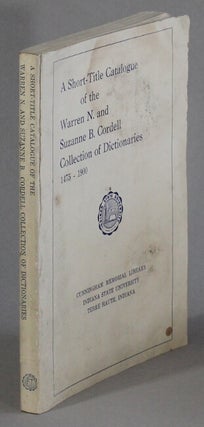Item #63125 A short-title catalogue of the Warren N. and Suzanne B. Cordell collection of...