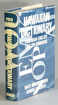 Item #63165 Hawaiian dictionary. Hawaiian-English, English-Hawaiian. Mary Kawena Pukui, Samuel H....