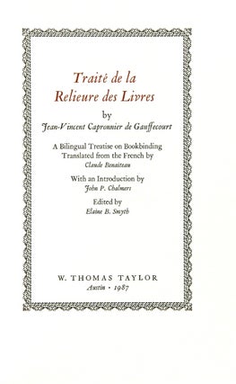 Traite de la relieure des livres ... A bilingual treatise on bookbinding translated from the French by Claude Benaiteau. Introduction by John P. Chalmers. Edited by Elaine B. Smyth